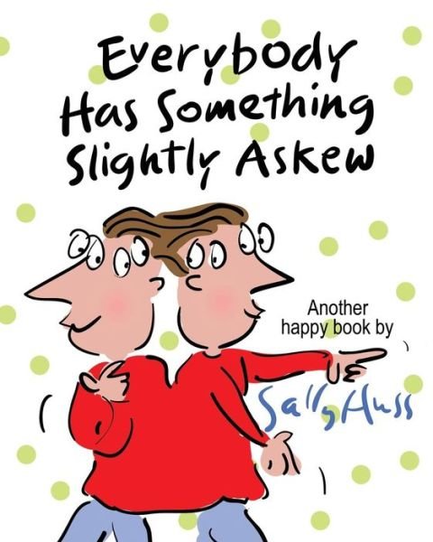 Cover for Sally Huss · Everybody Has Something Slightly Askew (Paperback Book) (2018)