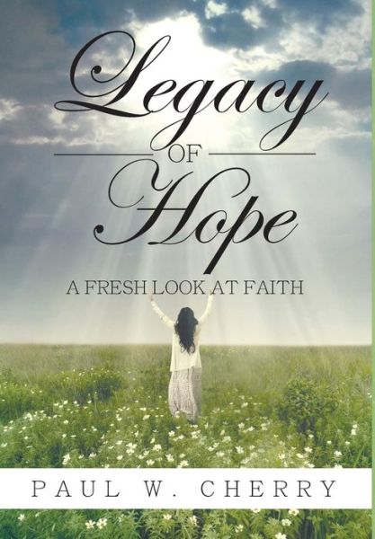 Cover for Paul Cherry · Legacy of Hope (Hardcover Book) (2018)