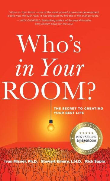 Cover for Misner, Ivan, Ph.D. · Who's in Your Room: The Secret to Creating Your Best Life (Gebundenes Buch) (2018)