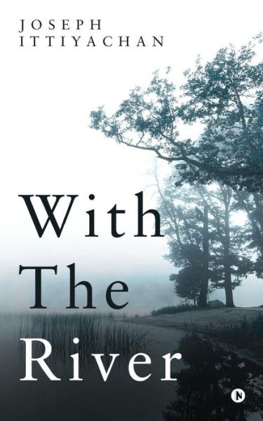 Cover for Joseph Ittiyachan · With the River (Paperback Book) (2017)