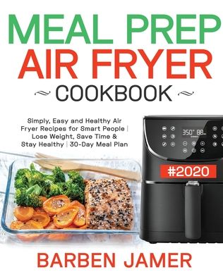 Cover for Barben Jamer · Meal Prep Air Fryer Cookbook #2020 (Paperback Book) (2020)