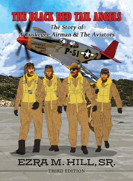 Black Red Tail Angels, Third Edition - Hill, Ezra M., Sr. - Books - Proisle Publishing.com - 9781960224477 - May 20, 2023