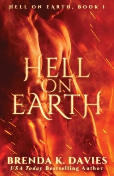 Hell on Earth - Brenda K. Davies - Books - CreateSpace Independent Publishing Platf - 9781975682477 - August 28, 2017