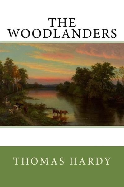 Cover for Thomas Hardy · The Woodlanders (Paperback Book) (2017)