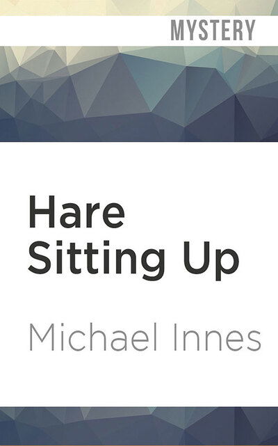 Cover for Michael Innes · Hare Sitting Up (CD) (2020)