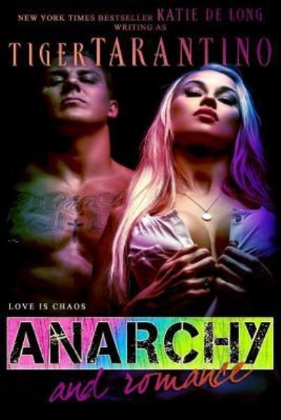 Cover for Tiger Tarantino · Anarchy &amp; Romance (Paperback Bog) (2017)