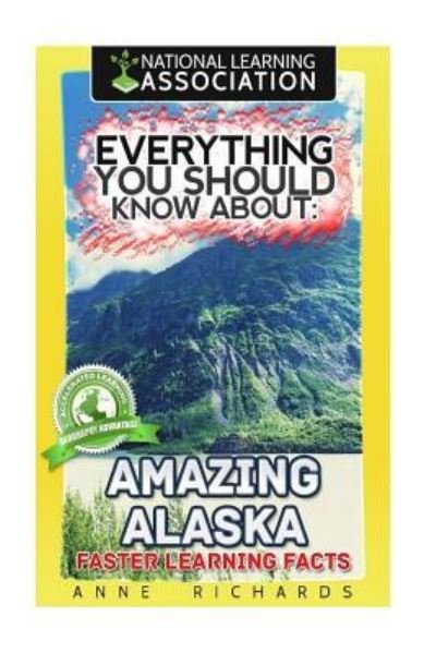 Cover for Anne Richards · Everything You Should Know About Amazing Alaska (Paperback Bog) (2018)