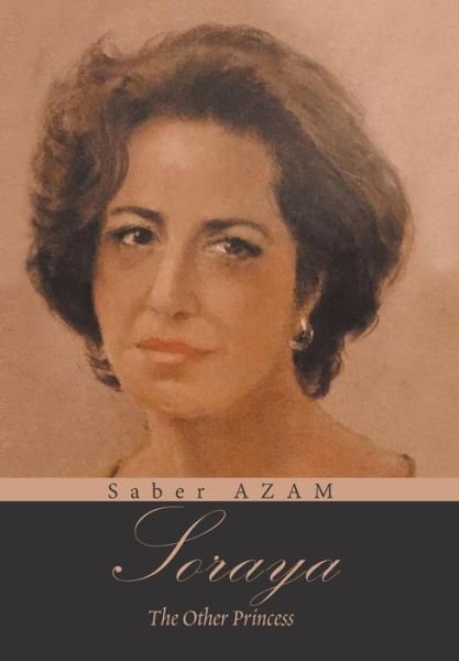 Cover for Saber Azam · Soraya The Other Princess (Hardcover Book) (2018)