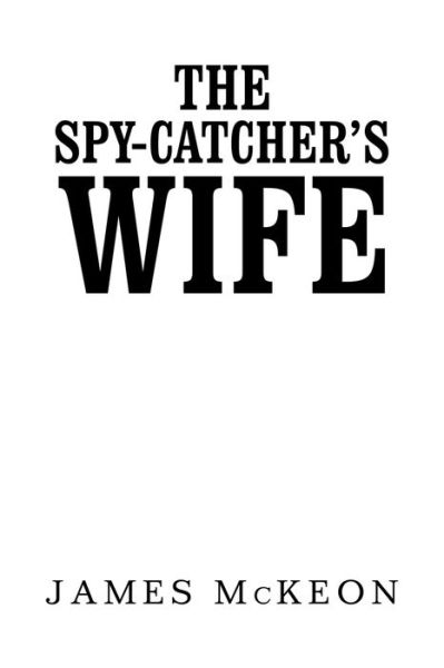 Cover for James McKeon · The Spy-Catcher's Wife (Paperback Book) (2019)
