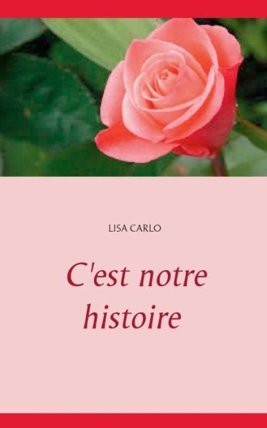 Cover for Lisa Carlo · C'est Notre Histoire (Paperback Bog) (2015)