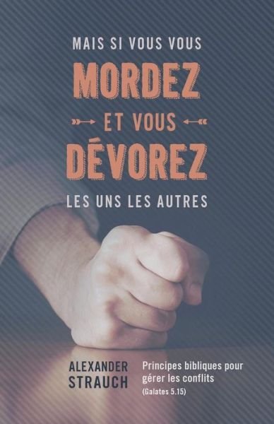 Mais Si Vous Vous Mordez Et Vous D - Alexander Strauch - Books - Unknown - 9782890821477 - April 2, 2012