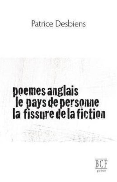 Cover for Patrice Desbiens · Po mes Anglais, Le Pays de Personne, La Fissure de la Fiction (Paperback Book) (2010)