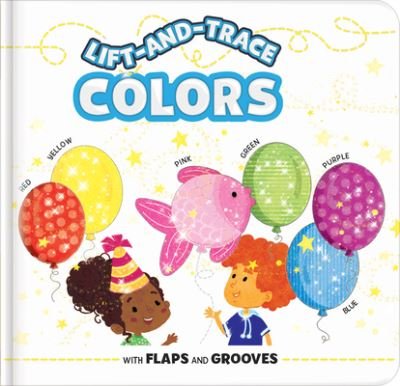 Cover for Karina Dupuis · Lift-and-Trace: Colors: With Flaps and Grooves - Lift-and-Trace (Board book) (2022)