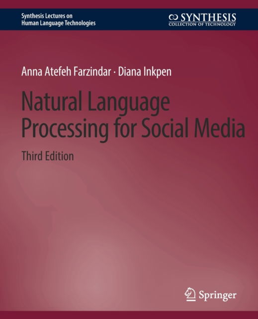 Cover for Anna Atefeh Farzindar · Natural Language Processing for Social Media, Third Edition - Synthesis Lectures on Human Language Technologies (Paperback Book) [3 Revised edition] (2020)