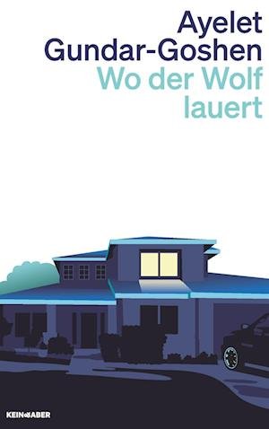 Cover for Ayelet Gundar-Goshen · Wo der Wolf lauert (Bok) (2022)
