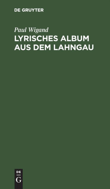 Cover for Paul Wigand · Lyrisches Album Aus Dem Lahngau (Book) (1901)