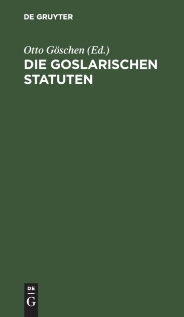 Cover for Otto Gschen · Die Goslarischen Statuten (N/A) (1901)