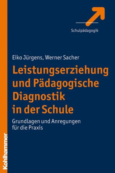 Cover for Werner Sacher · Leistungserziehung Und Padagogische Diagnostik in Der Schule: Grundlagen Und Anregungen Fuer Die Praxis (Paperback Book) [German edition] (2008)