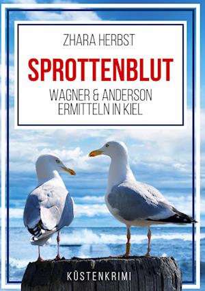 Cover for Zhara Herbst · SPROTTENBLUT - Wagner &amp; Anderson ermitteln in Kiel (Hardcover Book) (2021)
