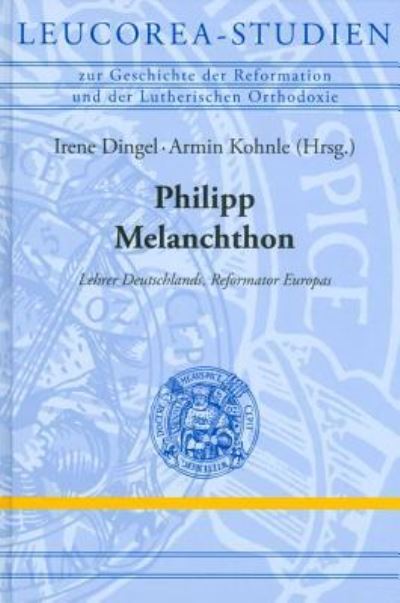 Philipp Melanchthon - Irene Dingel - Books - Evangelische Verlagsanstalt - 9783374027477 - November 1, 2011