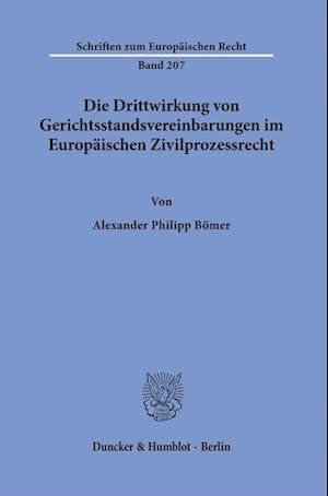 Cover for Alexander Philipp Bomer · Die Drittwirkung Von Gerichtsstandsvereinbarungen Im Europaischen Zivilprozessrecht (Paperback Book) (2021)