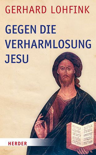 Cover for Lohfink · Gegen die Verharmlosung Jesu (Buch) (2019)