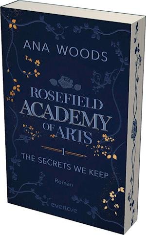 Cover for Ana Woods · Rosefield Academy of Arts – The Secrets We Keep (Book) (2024)