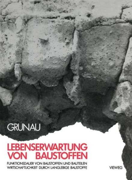Cover for Edvard B. Grunau · Lebenserwartung Von Baustoffen (Paperback Book) [German, Softcover Reprint of the Original 1st Ed. 1980 edition] (1980)
