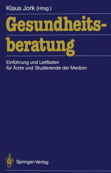 Gesundheitsberatung - Klaus Jork - Books - Springer-Verlag Berlin and Heidelberg Gm - 9783540181477 - October 16, 1987