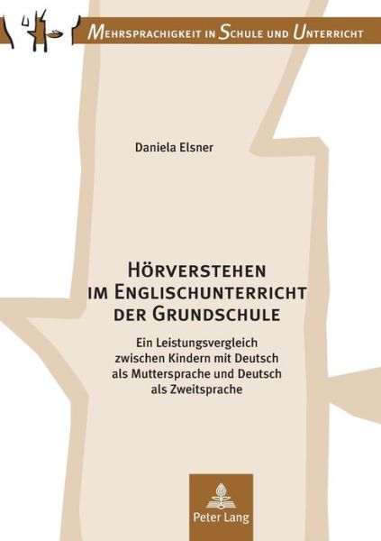 Cover for Daniela Elsner · Hoerverstehen Im Englischunterricht Der Grundschule: Ein Leistungsvergleich Zwischen Kindern Mit Deutsch ALS Muttersprache Und Deutsch ALS Zweitsprache - Mehrsprachigkeit in Schule Und Unterricht (Taschenbuch) (2006)