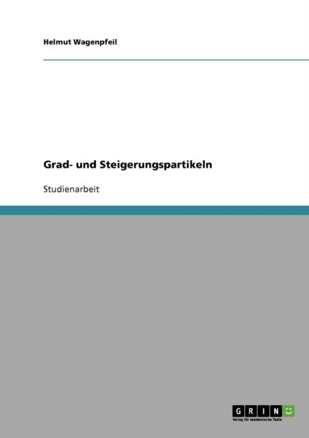 Cover for Helmut Wagenpfeil · Grad- und Steigerungspartikeln (Paperback Book) [German edition] (2007)