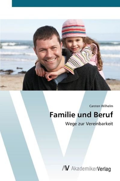 Cover for Wilhelm · Familie und Beruf (Bog) (2012)