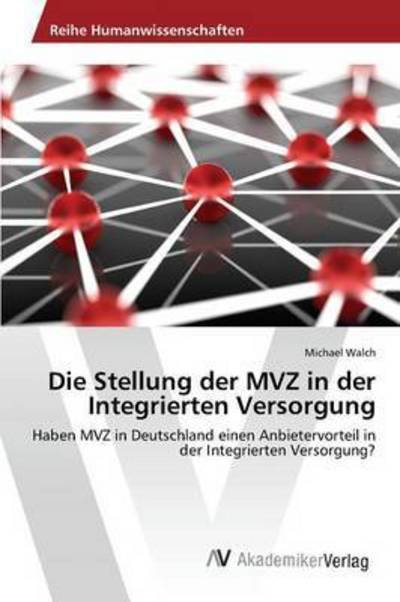 Cover for Walch · Die Stellung der MVZ in der Integ (Bok) (2015)