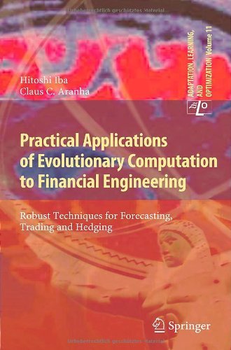 Cover for Hitoshi Iba · Practical Applications of Evolutionary Computation to Financial Engineering: Robust Techniques for Forecasting, Trading and Hedging - Adaptation, Learning, and Optimization (Hardcover bog) [2012 edition] (2012)
