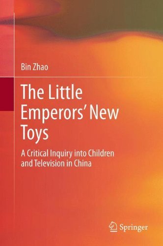 Cover for Bin Zhao · The Little Emperors' New Toys: A Critical Inquiry into Children and Television in China (Hardcover Book) [2013 edition] (2013)