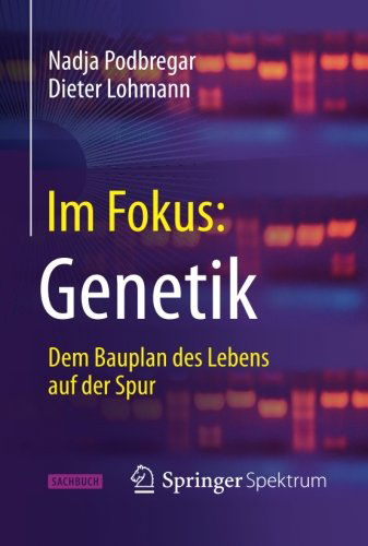 Cover for Nadja Podbregar · Im Fokus: Genetik: Dem Bauplan des Lebens auf der Spur - Naturwissenschaften im Fokus (Paperback Book) [German, 2013 edition] (2013)