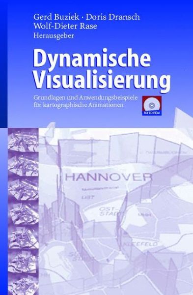 Cover for Gerd Buziek · Dynamische Visualisierung: Grundlagen Und Anwendungsbeispiele Fur Kartographische Animationen (Pocketbok) [Softcover Reprint of the Original 1st 2000 edition] (2012)