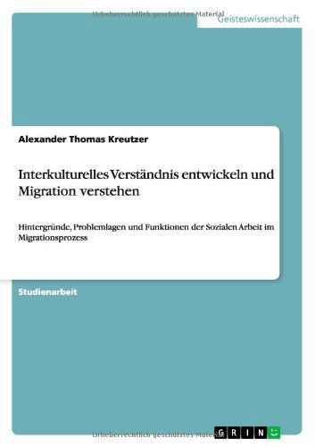 Cover for Alexander Thomas Kreutzer · Interkulturelles Verstandnis Entwickeln Und Migration Verstehen (Paperback Book) [German edition] (2012)