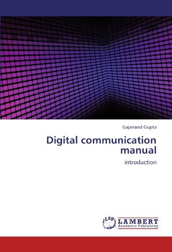 Digital Communication Manual: Introduction - Gajanand Gupta - Books - LAP LAMBERT Academic Publishing - 9783659119477 - May 4, 2012