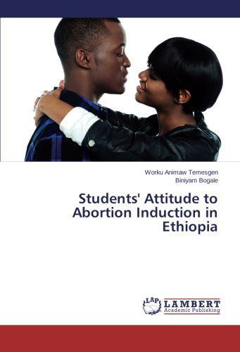 Cover for Biniyam Bogale · Students' Attitude to Abortion Induction in Ethiopia (Paperback Book) (2014)