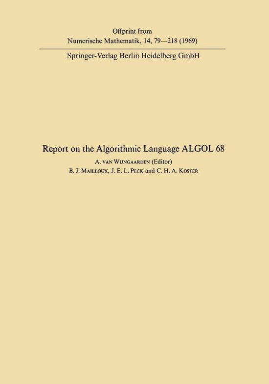 Cover for Adriaan Van Wijngaarden · Report of Algorithmic Language ALGOL 68 - Handbook for Automatic Computation (Paperback Bog) (1969)