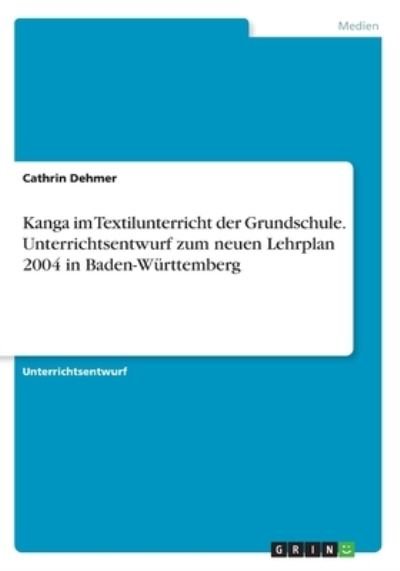 Cover for Dehmer · Kanga im Textilunterricht derGru (Buch)
