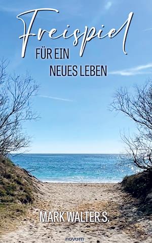 Cover for Mark Walter S. · Freispiel für ein neues Leben (Book) (2025)