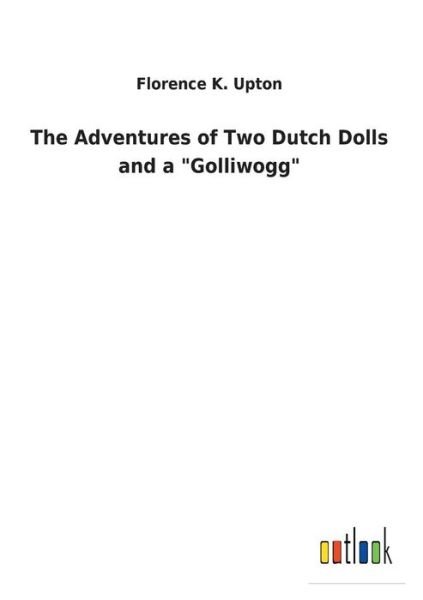 Cover for Upton · The Adventures of Two Dutch Dolls (Bog) (2018)