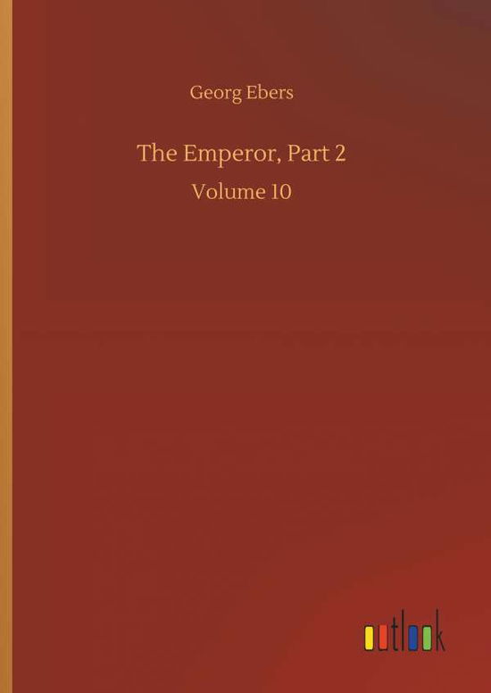 Cover for Georg Ebers · The Emperor, Part 2 (Inbunden Bok) (2018)