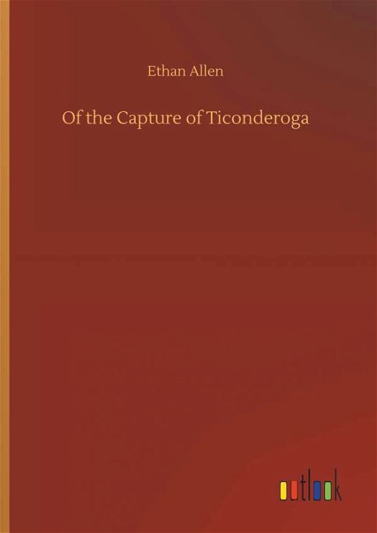 Cover for Allen · Of the Capture of Ticonderoga (Bok) (2019)