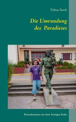 Cover for Tobias Stock · Die Umrundung Des  Paradieses (Paperback Book) [German edition] (2015)