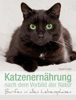 Cover for Doreen Fiedler · Katzenernährung Nach Dem Vorbild Der Natur (Paperback Book) [German edition] (2015)