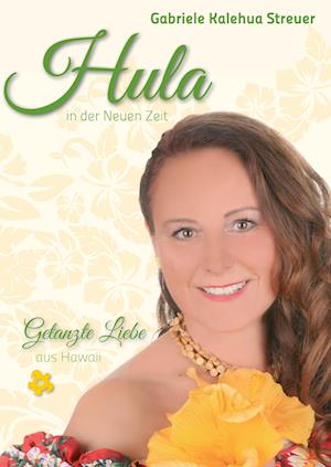 Cover for Gabriele Kalehua Streuer · Hula in der Neuen Zeit (Innbunden bok) (2015)