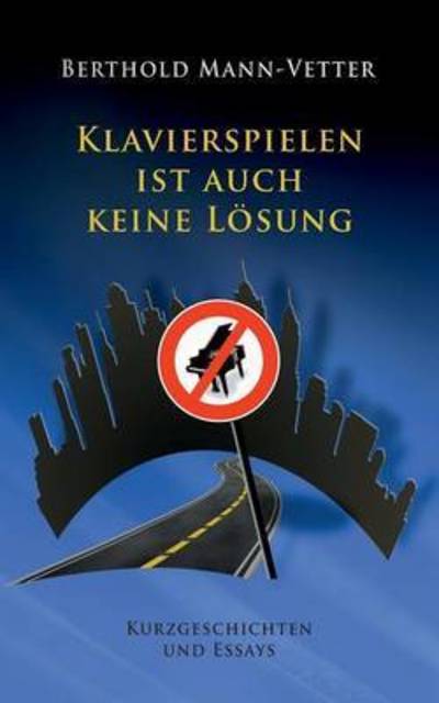 Klavierspielen ist auch kei - Mann-Vetter - Books -  - 9783739200477 - October 23, 2015